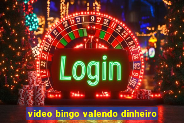 video bingo valendo dinheiro