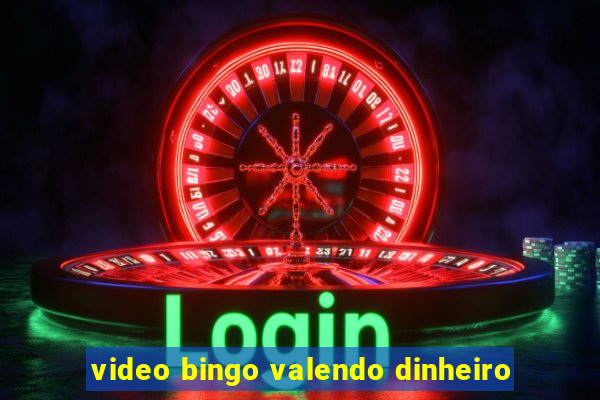 video bingo valendo dinheiro