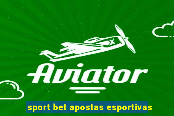 sport bet apostas esportivas