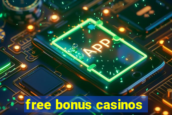 free bonus casinos