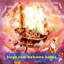 bingo com welcome bonus