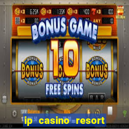 ip casino resort and spa biloxi mississippi