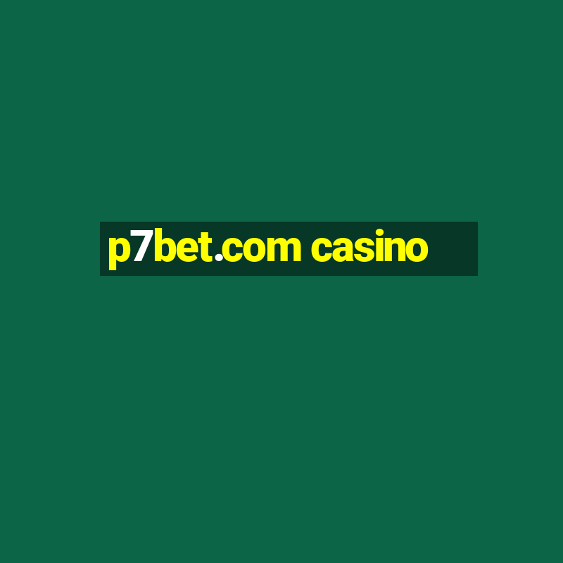 p7bet.com casino