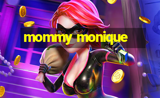 mommy monique