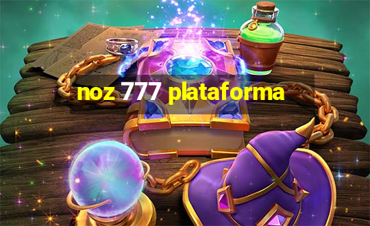 noz 777 plataforma