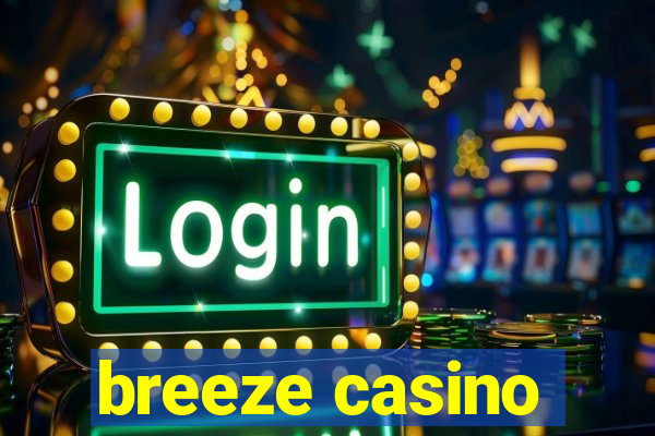 breeze casino