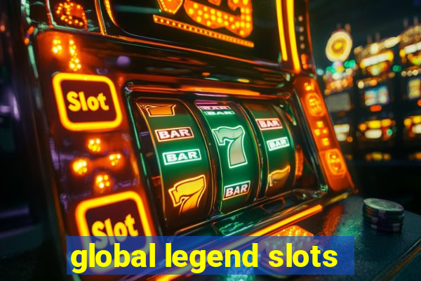 global legend slots