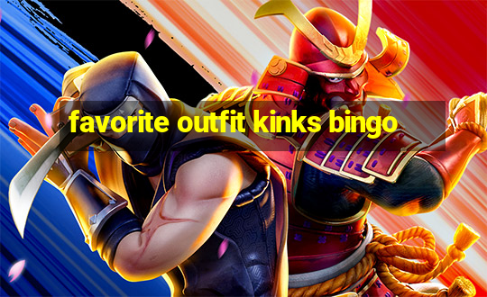 favorite outfit kinks bingo