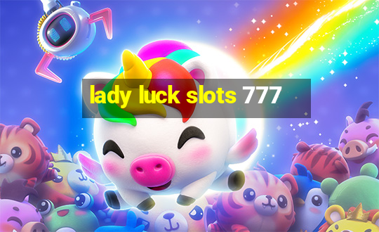 lady luck slots 777