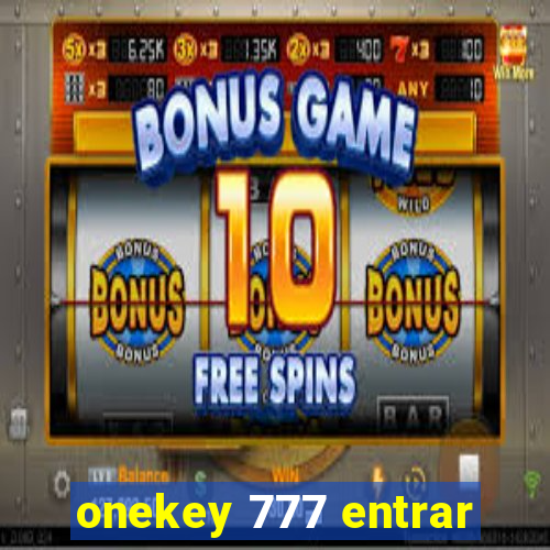 onekey 777 entrar