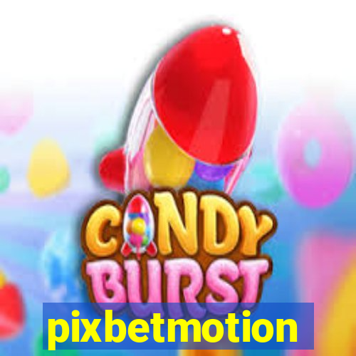 pixbetmotion