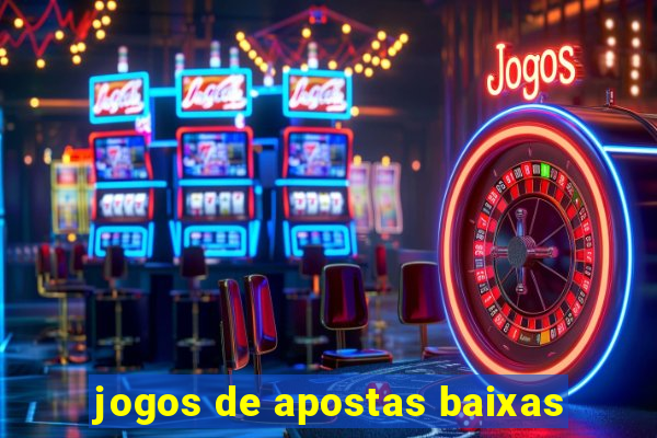 jogos de apostas baixas