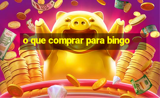 o que comprar para bingo