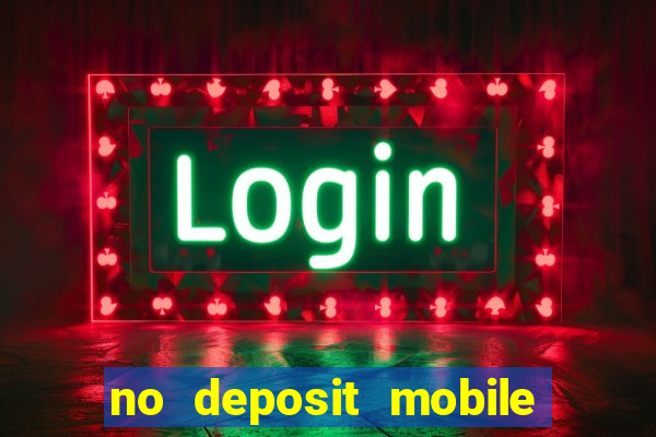 no deposit mobile casino bonus uk