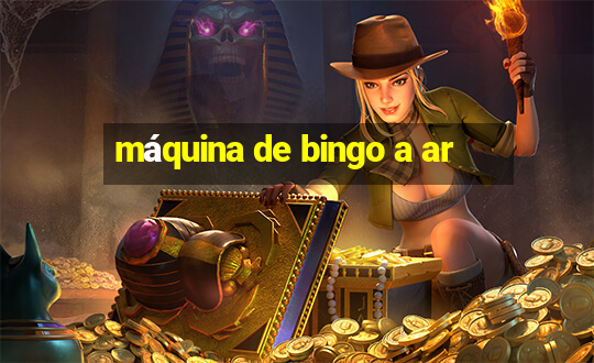 máquina de bingo a ar