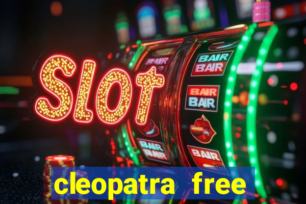 cleopatra free slots machines