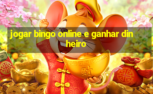 jogar bingo online e ganhar dinheiro