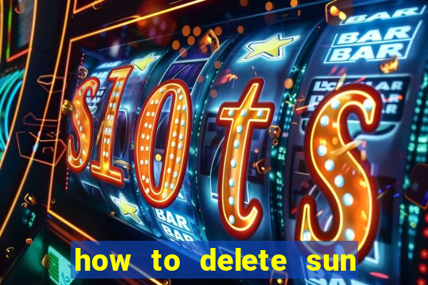 how to delete sun bingo account