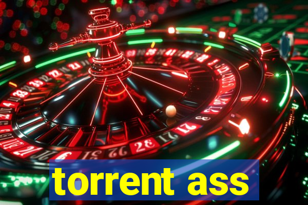 torrent ass