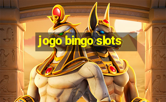 jogo bingo slots