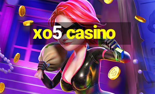 xo5 casino