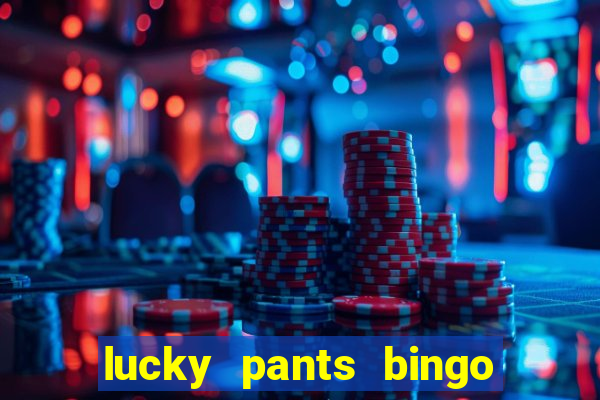 lucky pants bingo 20 free spins