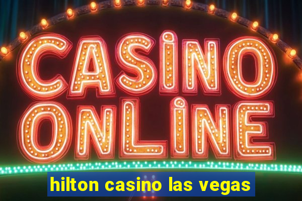 hilton casino las vegas