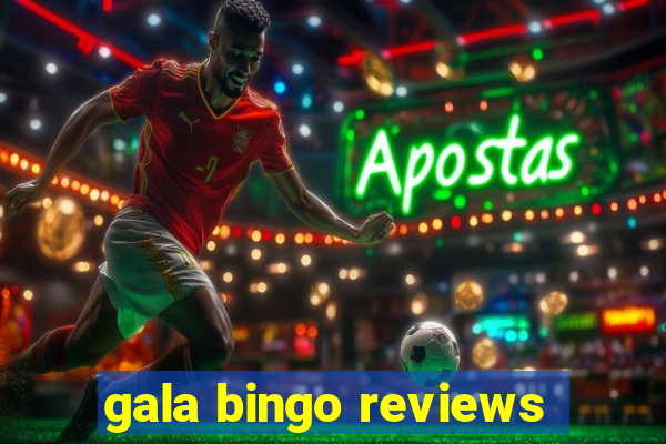 gala bingo reviews