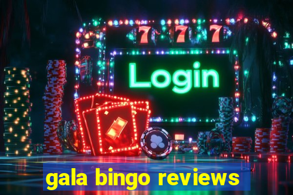 gala bingo reviews