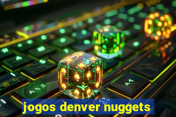 jogos denver nuggets