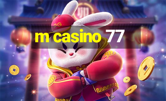 m casino 77