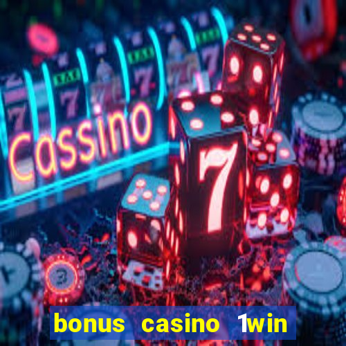 bonus casino 1win como usar