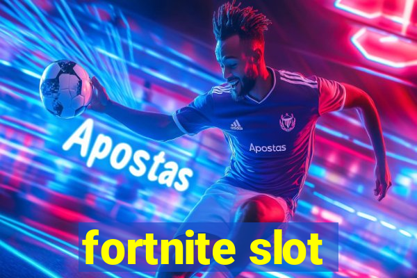 fortnite slot