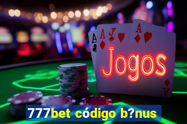 777bet código b?nus