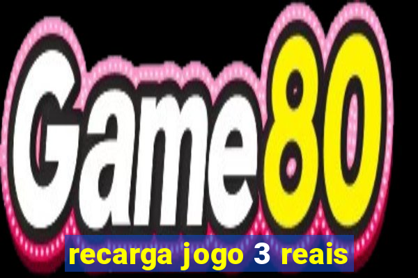 recarga jogo 3 reais