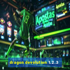 dragon devolution 1.2.3