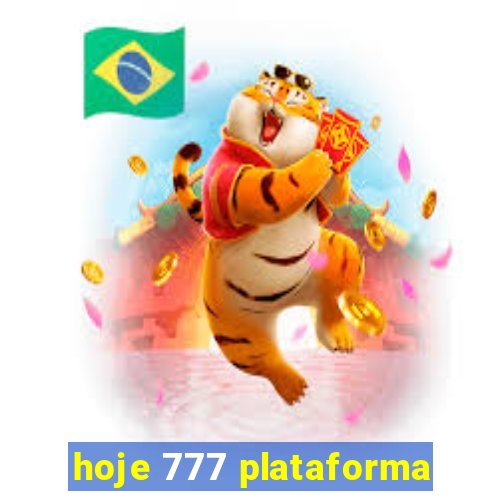 hoje 777 plataforma