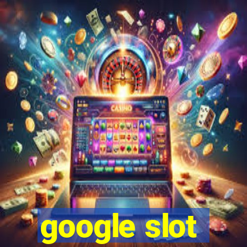 google slot