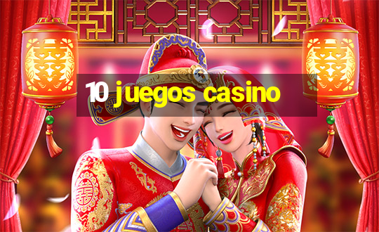 10 juegos casino