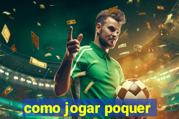 como jogar poquer