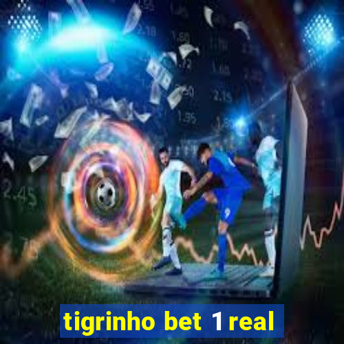 tigrinho bet 1 real