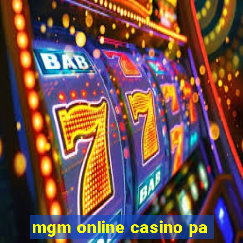 mgm online casino pa