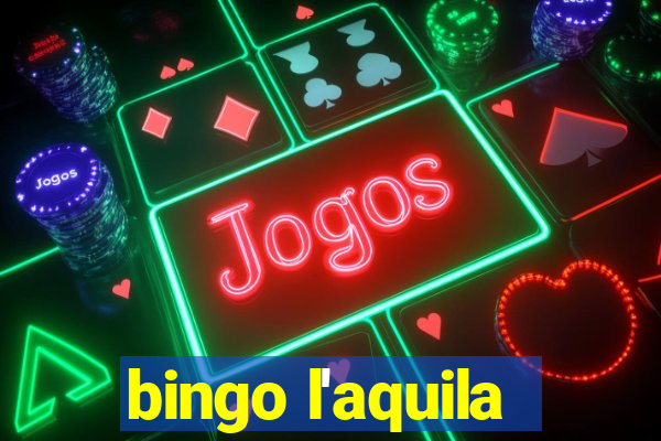 bingo l'aquila