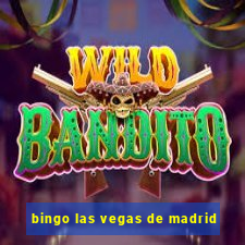 bingo las vegas de madrid