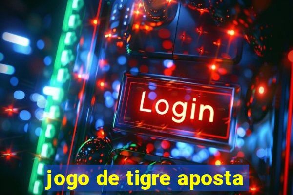 jogo de tigre aposta