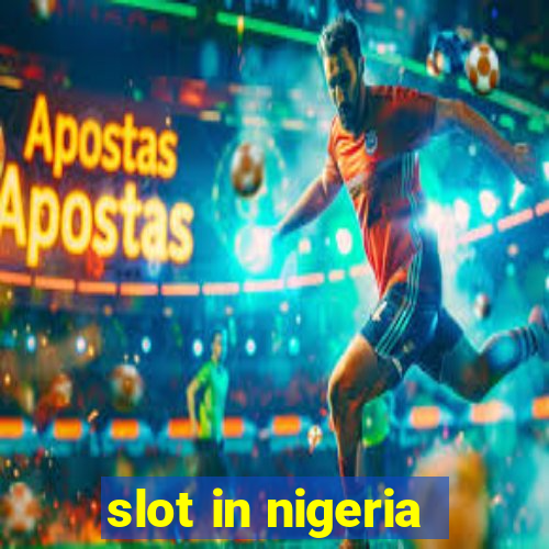 slot in nigeria