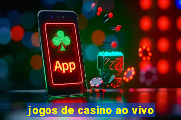 jogos de casino ao vivo