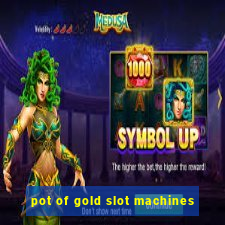 pot of gold slot machines