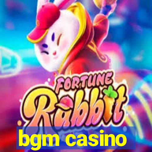 bgm casino