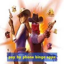 pay by phone bingo apps